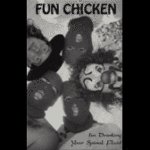 Fun Chicken - I'm Drinking Your Spinal Fluid